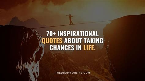 60 Taking Chances Quotes on Grabbing Opportunities .